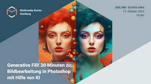 Generative Fill! 30 Minuten zu: Bildbearbeitung in Photoshop mit Hilfe von KI