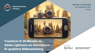 Transform it! 30 Minuten zu: Adobe Lightroom am Smartphone - KI-gestützte Bildbearbeitung (Schulung vom 30.09.26)