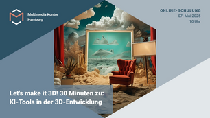 Let's make it 3D! 30 Minuten zu: KI-Tools in der 3D-Entwicklung