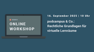 podcampus & Co.: Rechtliche Grundlagen für virtuelle Lernräume
