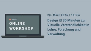 Design it! 30 Minuten zu: Visuelle Verständlichkeit in Lehre, Forschung und Verwaltung